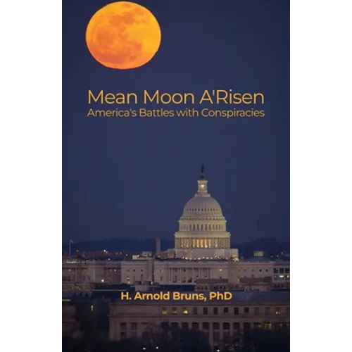 Mean Moon A'Risen: America's Battles with Conspiracies