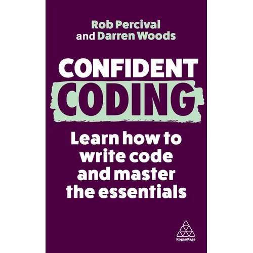 Confident Coding: Learn How to Code and Master the Essentials