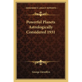 Powerful Planets Astrologically Considered 1931