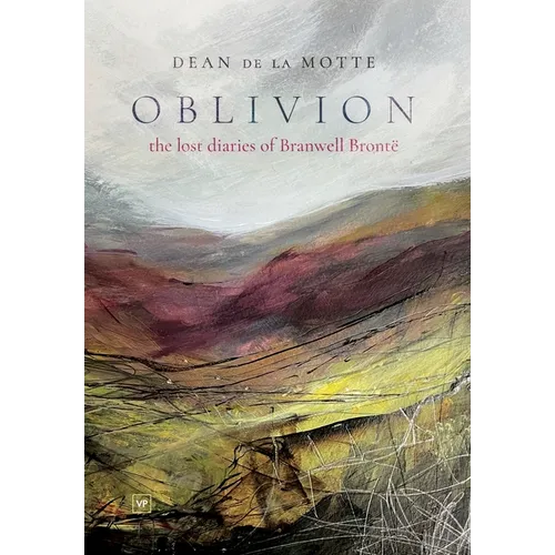 Oblivion: The Lost Diaries of Branwell Brontë