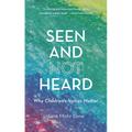 Seen and Not Heard: Why Children's Voices Matter