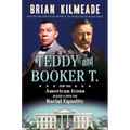 Teddy and Booker T.: How Two American Icons Blazed a Path for Racial Equality