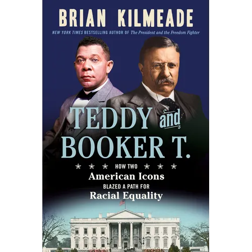 Teddy and Booker T.: How Two American Icons Blazed a Path for Racial Equality