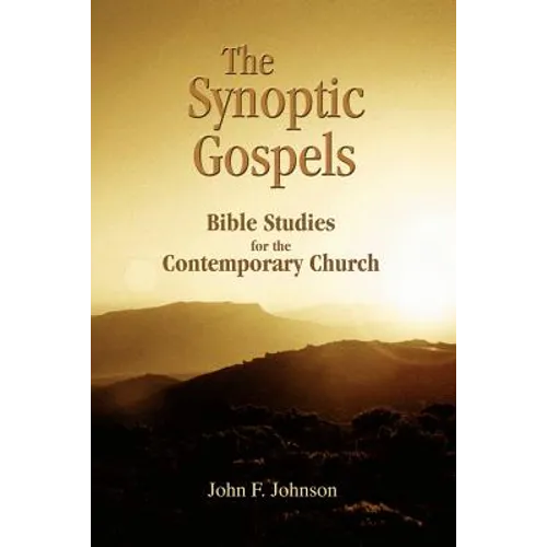 The Synoptic Gospels: Bible Studies for the Contemporary Church