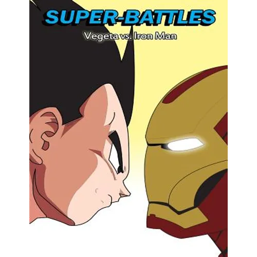 Super-Battles: Vegeta v/s Ironman