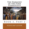 The Harmony of the Four Evangelists, Volume 3, Part 2
