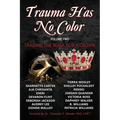 Trauma Has No Color: Trading the Mask for a Crown