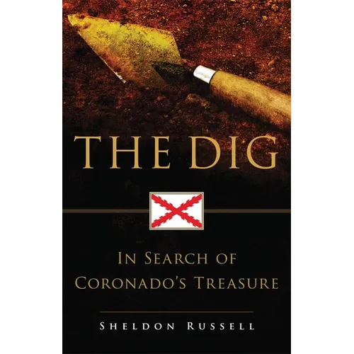 The Dig: In Search of Coronado's Treasure