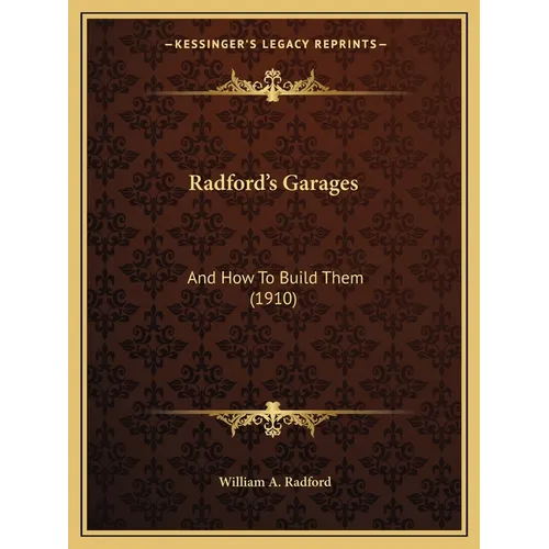 Radford's Garages: And How To Build Them (1910)