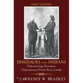Dinosaurs and Indians: Paleontology Resource Dispossession from Sioux Lands - First Edition