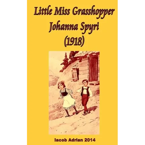 Little Miss Grasshopper Johanna Spyri (1918)