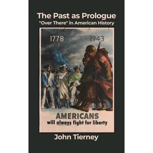 The Past as Prologue: "Over There" in American History