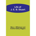 Life of J. E. B. Stuart