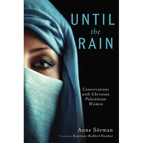 Until the Rain: Conversations with Christian Palestinian Women