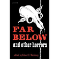 Far Below and Other Horrors from the Pulps