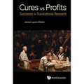 Cures Vs Profits: Success Stories in Translational Research