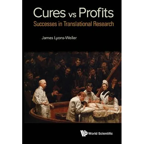 Cures Vs Profits: Success Stories in Translational Research