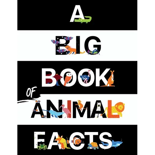 A Big Book Of Animal Facts: For Kids