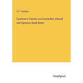 Eastman's Treatise on Counterfeit, Altered and Spurious Bank Notes