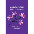 McGuffey's Fifth Eclectic Reader