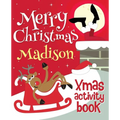 Merry Christmas Madison - Xmas Activity Book: (Personalized Children's Activity Book)