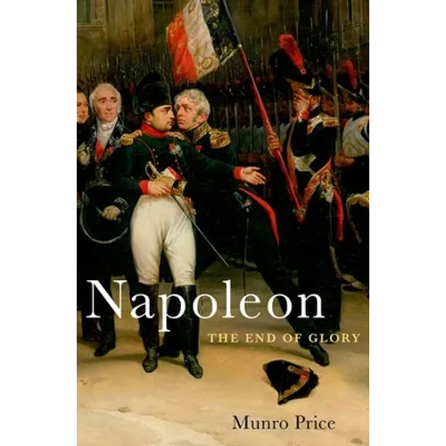 Napoleon: The End of Glory