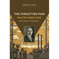 The Forgotten Man: Walter Hines Page, New South Visionary