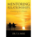Mentoring Relationships: Investing in Others