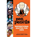 Zen Pencils--Inspirational Quotes for Kids