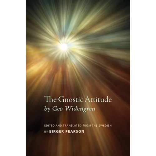 The Gnostic Attitude by Geo Widengren