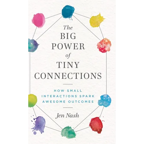 The Big Power of Tiny Connections: How Small Interactions Spark Awesome Outcomes
