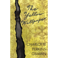 The Yellow Wallpaper;Including the Article 'Why I Wrote The Yellow Wallpaper'
