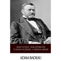 Grant in Peace: from Appomattox to Mount McGregor, a Personal Memoir