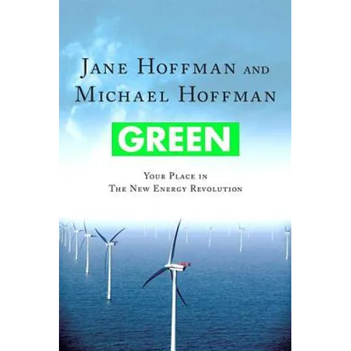 Green: Your Place in the New Energy Revolution: Your Place in the New Energy Revolution