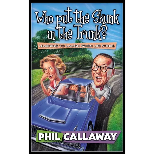 Who Put the Skunk in the Trunk?: Learning to Laugh When Life Stinks