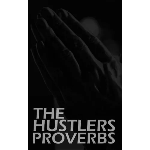 The Hustlers Proverbs