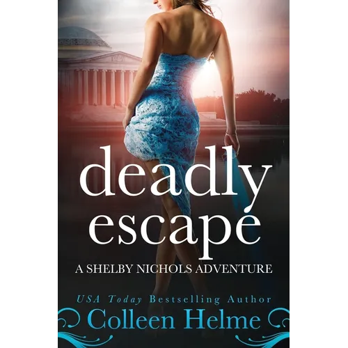Deadly Escape: A Shelby Nichols Adventure