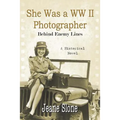 She Was a WW II Photographer Behind Enemy Lines