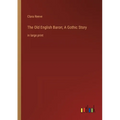 The Old English Baron; A Gothic Story: in large print