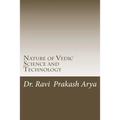 Nature of Vedic Science and Technology