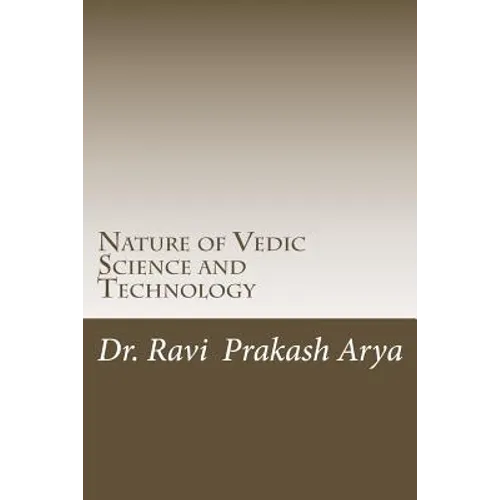 Nature of Vedic Science and Technology