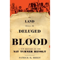 Land Shall Be Deluged in Blood: A New History of the Nat Turner Revolt