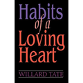 Habits Of A Loving Heart