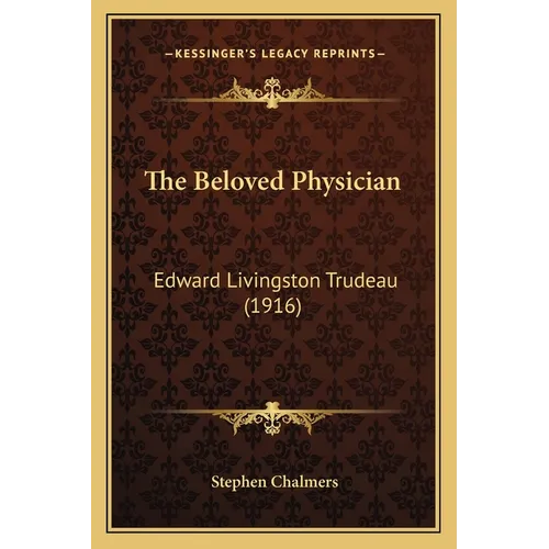 The Beloved Physician: Edward Livingston Trudeau (1916)