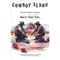 Cowboy Slang: Colorful Cowboy sayings!