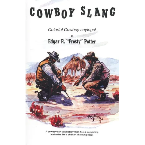 Cowboy Slang: Colorful Cowboy sayings!