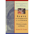 Serve the Community of the Church: Christians as Leaders and Ministers