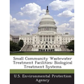 Small Community Wastewater Treatment Facilities: Biological Treatment Systems