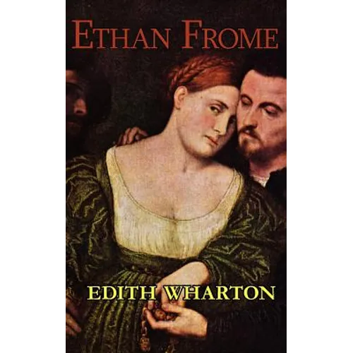 Edith Wharton's Ethan Frome