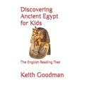 Discovering Ancient Egypt for Kids: The English Reading Tree